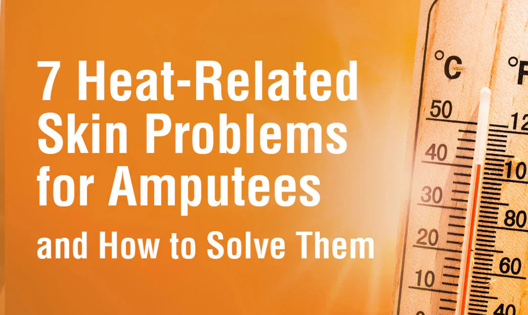7 Heat-Related Skin Problems for Amputees (and How to Solve Them)