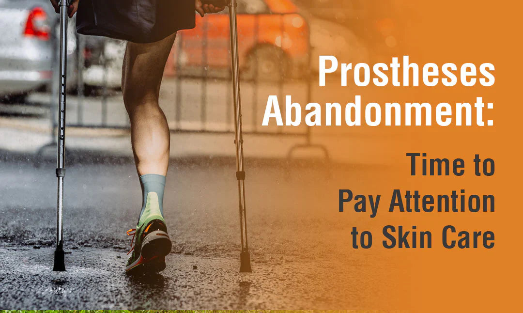 Prostheses Abandonment: Time to Pay Attention to Skin Care