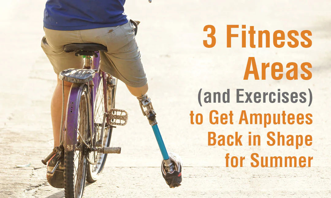 3 Fitness Areas (and Exercises) to Get Amputees Back in Shape for Summer